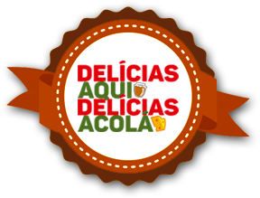 Delícias aqui Delícias acolá